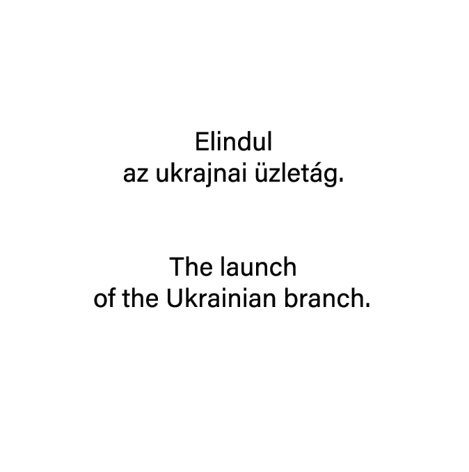  Elindul az ukrajnai zlet g. The launch of the Ukrainian branch.